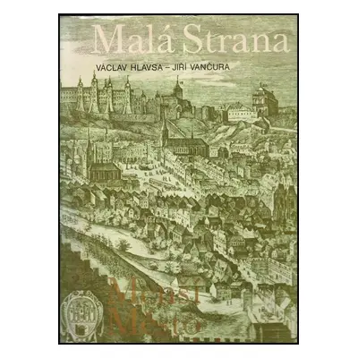 Malá Strana - Menší Město pražské - Václav Hlavsa, Jiří Vančura (1983, Státní nakladatelství tec