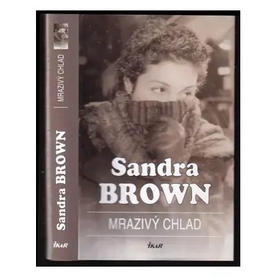 Mrazivý chlad - Sandra Brown (2007, Ikar)