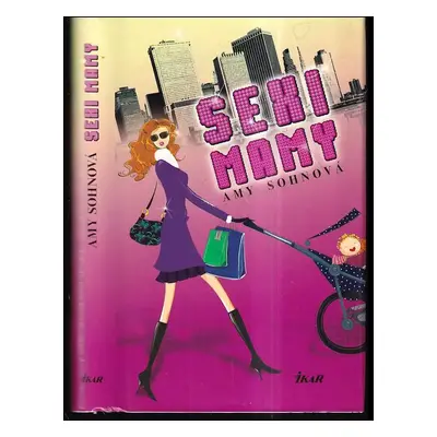 Sexi mamy - Amy Sohn (2012, Ikar)