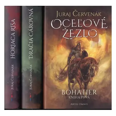 Bohatier KOMPLET, 1. - 3. díl : Ocel'ové žezlo + Dračia cárovná + Horiaca ríša - Juraj Červenák 