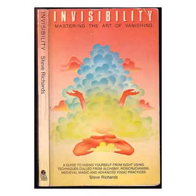 Invisibility : Mastering the Art of Vanishing - Richards Steve (1992, Aquarian Press)