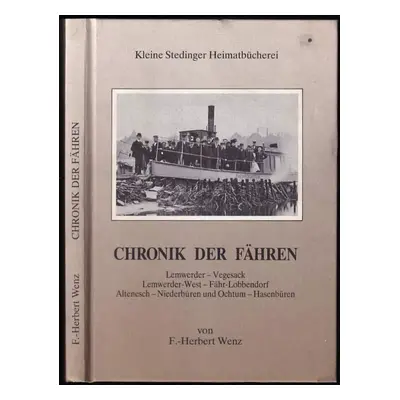 Chronik der Fähren - Lemwerder, Vegesackm, Lemwerder-West - Fähr-Lobbendorf, Altenesch - Niederb