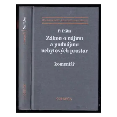 Zákon o nájmu a podnájmu nebytových prostor : komentář - Petr Liška (1997, C.H. Beck)