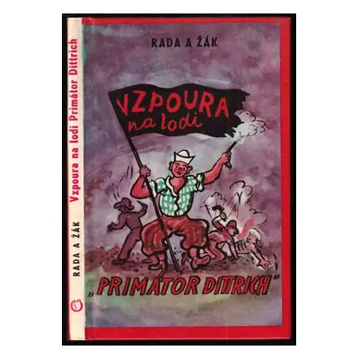 Budulínek a Matlafousek, aneb, Vzpoura na lodi "Primátor Dittrich" : první díl Bohatýrské trilog