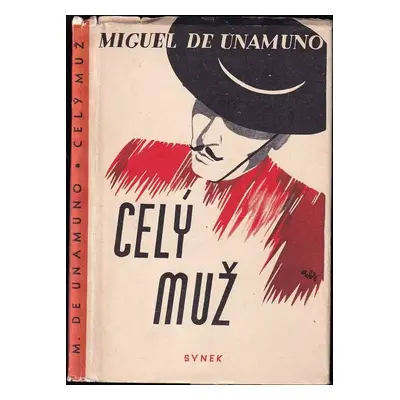 Celý muž - Miguel de Unamuno (1933, Adolf Synek)