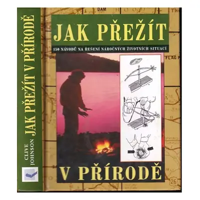 Jak přežít : 150 návodů na řešení náročných životních situací - Clive Johnson (2002, Svojtka & C