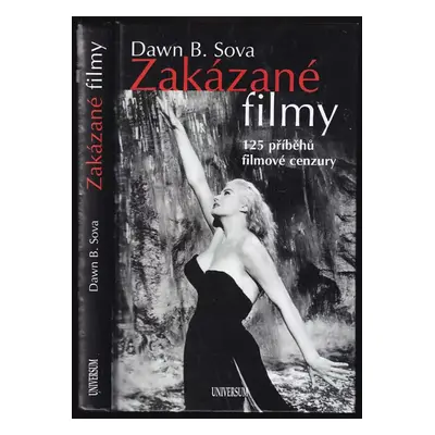 Zakázané filmy : 125 příběhů filmové cenzury - Dawn B Sova (2005, Knižní klub)