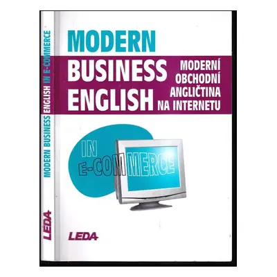 Modern business English in e-commerce : Moderní obchodní angličtina na internetu - Miroslav Kaft