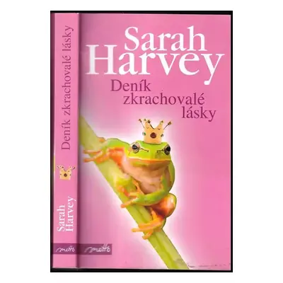 Deník zkrachovalé lásky - Sarah N Harvey (2013, Motto)