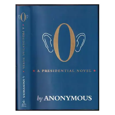 O : A Presidential Novel - Anonymous (2011, Simon and Schuster)