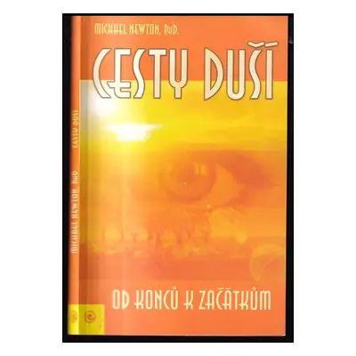 Cesty duší : od konců k začátkům - Michael Newton (2002, Eugenika)