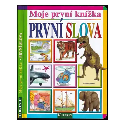 Moje první knížka : Slova (2010, Librex)