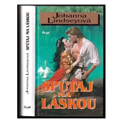 Spútaj ma láskou - Johanna Lindsey (2001, Ikar)