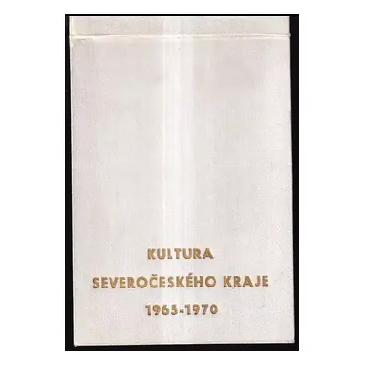 Kultura Severočeského kraje 1965 - 1970