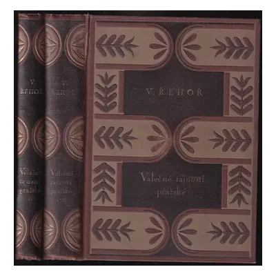 Válečné tajnosti pražské, 1. - 3. díl ve 2 svazcích - Vavřinec Řehoř, Jan Kobr (1925, Českomorav