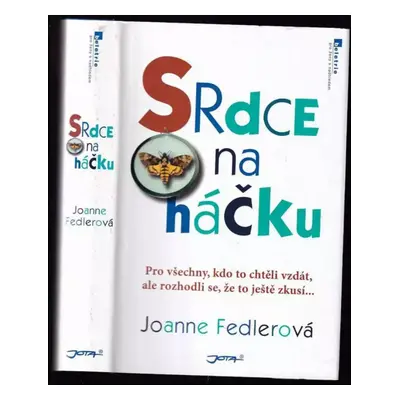 Srdce na háčku : pro všechny, kdo to chtěli vzdát, ale rozhodli se, že to ještě zkusí-- - Joanne