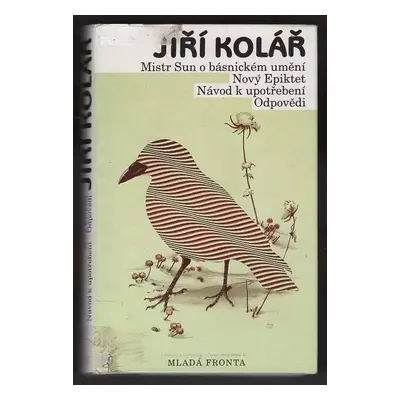 Mistr Sun o básnickém umění ; Nový Epiktet ; Návod k upotřebení ; Odpovědi - Jiří Kolář (1995, M