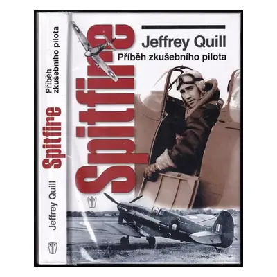 Spitfire : příběh zkušebního pilota - Jeffrey Quill (2008, Naše vojsko)