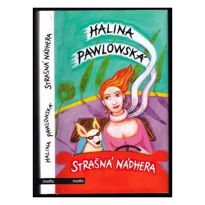 Strašná nádhera - Halina Pawlowská (2012, Motto)