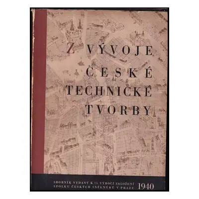 Z vývoje české technické tvorby : sborník vydaný k 75. výročí založení Spolku českých inženýrů v