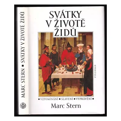 Svátky v životě Židů : vzpomínání, slavení, vyprávění - Marc Stern (2002, Vyšehrad)