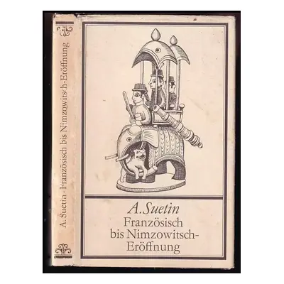 Französisch bis Nimzowitsch-Eröffnung - Aleksej Stepanovič Suetin (1982, Sportverlag)