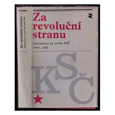 Za revoluční stranu : dokumenty ke vzniku KSČ (1919-1921) (1971, Svoboda)