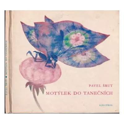 Motýlek do tanečních - Pavel Šrut, Jitka Vrbová (1969, Albatros)