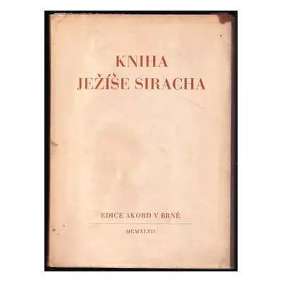 Kniha Ježíše Siracha - Josef Heger, Ježíš Sirach (1947, Edice Akord)