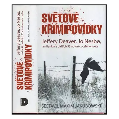 Světové krimipovídky : Jeffery Deaver, Jo Nesbø, Ian Rankin a dalších 33 autorů z celého světa (