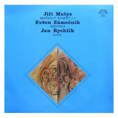 Smyčcový Kvartet č. 1 - Meditace - Suita - Jan Rychlík, Jiří Matys, Evžen Zámečník (1979, Suprap