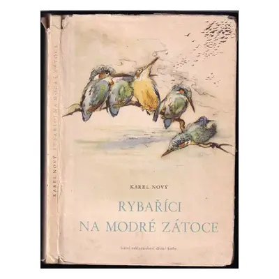 Rybaříci na Modré zátoce - Karel Nový (1958, Státní nakladatelství dětské knihy)