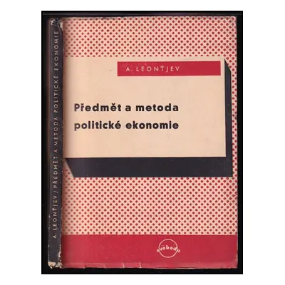 Předmět a metoda politické ekonomie - Lev Abramovič Leont‘jev (1950, Svoboda)