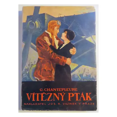 Vítězný pták - Zdeněk Burian, Guy de Chantepleure (1929, Jos. R. Vilímek)