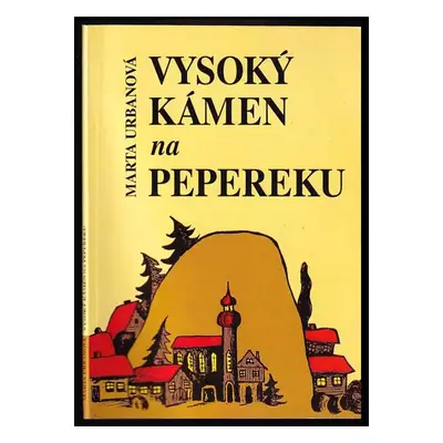 Vysoký kámen na Pepereku : z pověstí Vysočiny - Marta Urbanová (1995, s.n)