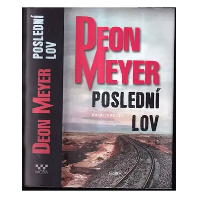 Poslední lov : krimithriller - 6 - Deon Meyer (2021, MOBA)