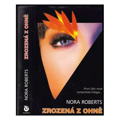 Zrozená z ohně : 1. díl - Nora Roberts (1997, Columbus)