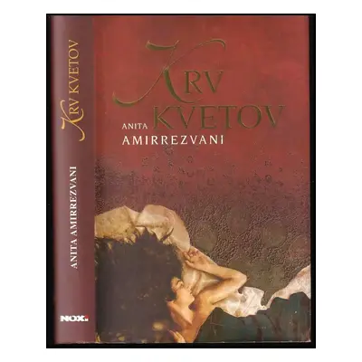 Krv kvetov - Anita Amirrezvani (2008, NOXI)