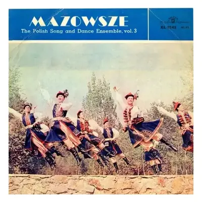 The Polish Song And Dance Ensemble, Vol. 3 - Mazowsze (1965, Polskie Nagrania Muza)