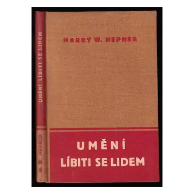 Umění líbiti se lidem - Harry Walker Hepner (1940, Orbis)