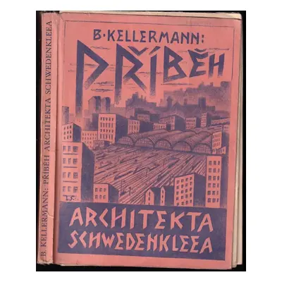 Příběh architekta Schwedenkleea - Bernhard Kellermann (1927, Vlad. Čečelín)