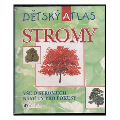 Stromy : dětský atlas : vše o stromech, náměty pro pokusy - Alan Mitchell (2001, Fragment)