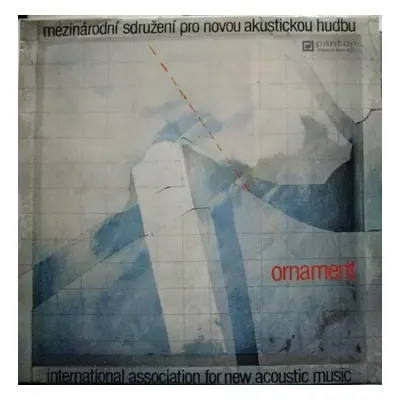 Ornament - Mezinárodní Sdružení Pro Novou Akustickou Hudbu (1989, Panton)