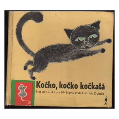 Kočko, kočko kočkatá : pro nejmenší - Karel Konrád (1963, Státní nakladatelství dětské knihy)