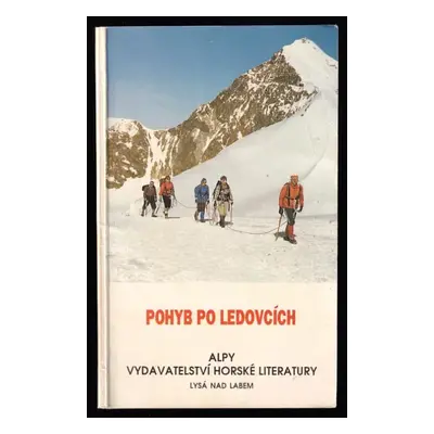 Pohyb po ledovcích - Ladislav Bureš (1995, Alpy)