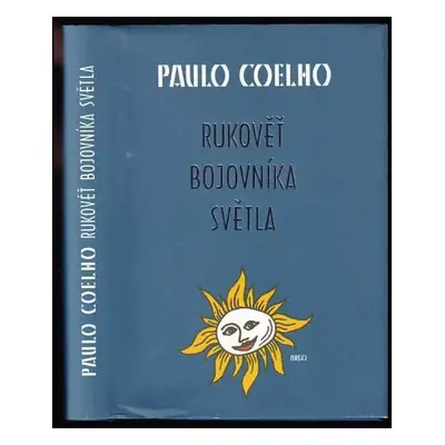 Rukověť bojovníka světla - Paulo Coelho (2006, Argo)