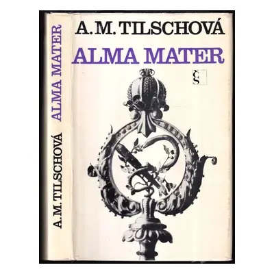 Alma mater - Anna Maria Tilschová (1971, Československý spisovatel)