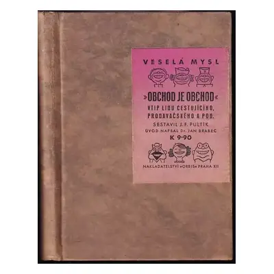 "Obchod je obchod" : vtip lidu cestujícího, prodavačského a podobného (1939, Orbis)