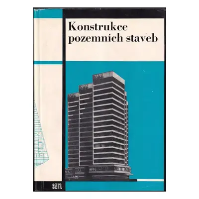 Konstrukce pozemních staveb : Určeno [také] posl. vys. škol stavebních - Antonín Skrbek (1968, S