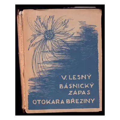 Básnický zápas Otokara Březiny - Vincenc Lesný, V Lesný (1945, Jan Pohořelý)